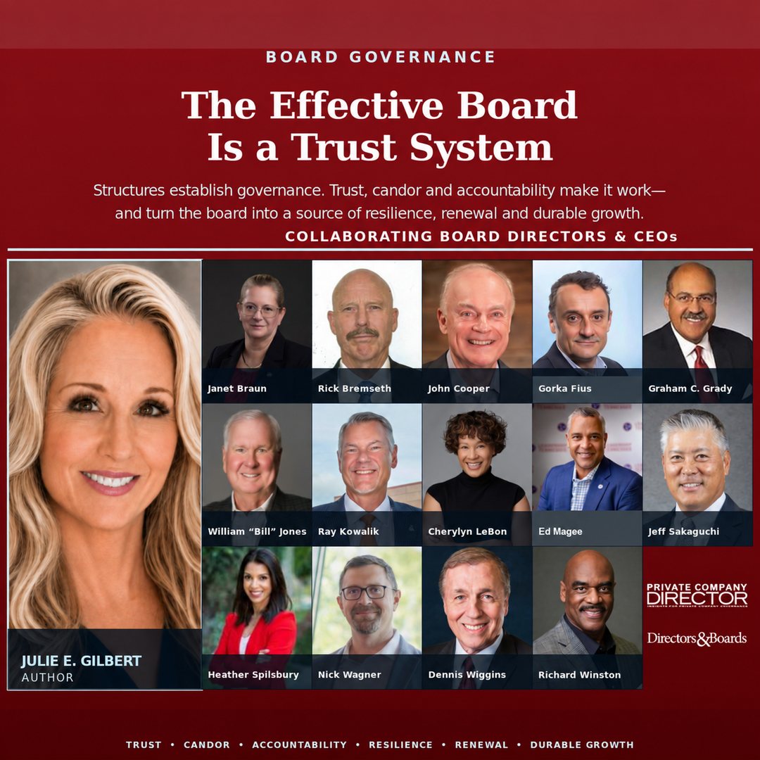The Effective Board Is a Trust System, by Julie E. Gilbert with fourteen collaborating board directors and CEOs, featured in Private Company Director and Directors & Boards